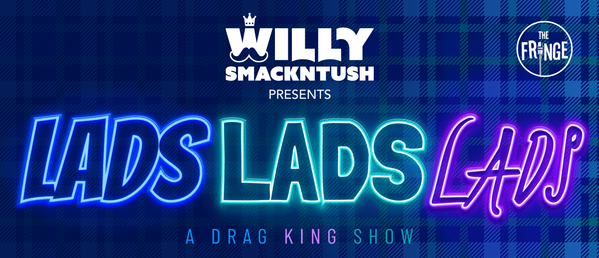 Lads Lads Lads! A Drag King Show