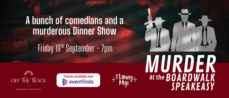 Murder Mystery Dinner Theatre - Murder at The Boardwalk Speakeasy