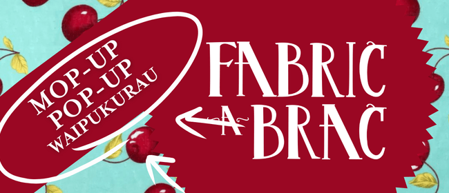 Fabric-a-brac Mop-up Pop-up Sale Waipukurau