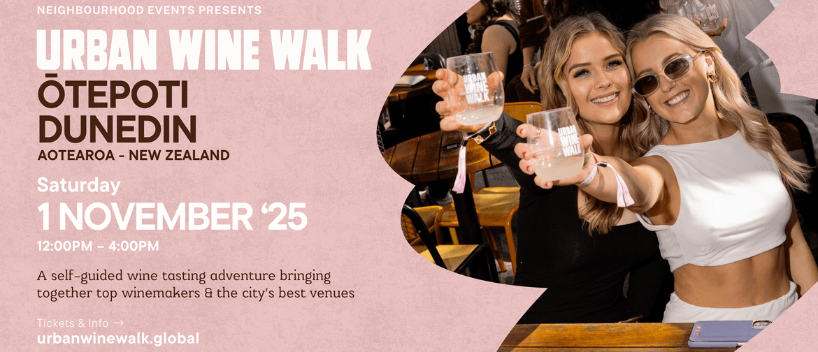 Urban Wine Walk Ōtepoti Dunedin Dunedin Eventfinda