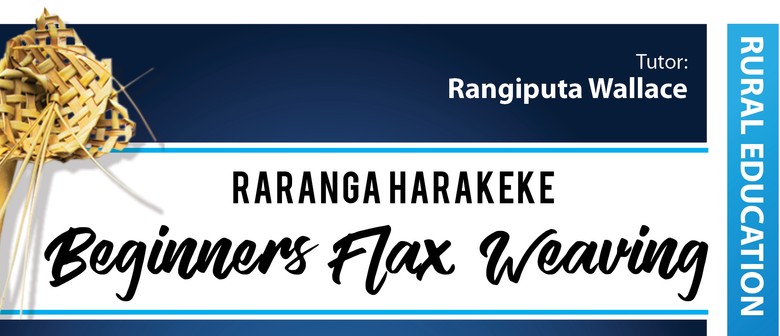 Beginners Flax Weaving - 6 Week Course