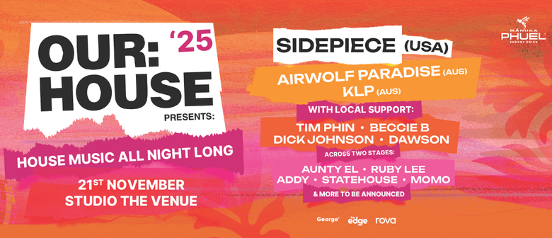Our:house 2025 Ft. Sidepiece (us), Airwolf Paradise, Klp & More