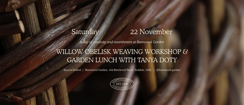 Willow Obelisk Weaving Workshop & Homemade Lunch