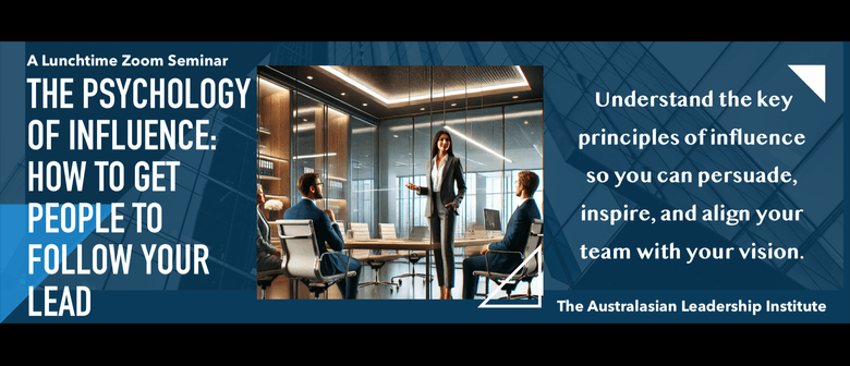 The Psychology of Influence: How to Get People to Follow You