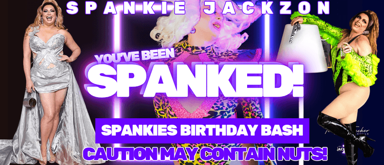 You've Been Spanked - Spankies Birthday Bash!: CANCELLED