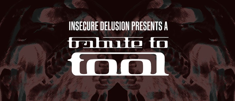 Insecure Delusion: A Tribute To Tool