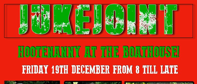 Jukejoint's Hootenanny at The Boathouse