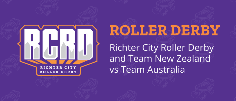 Richter City Roller Derby | Team New Zealand vs Team Australia