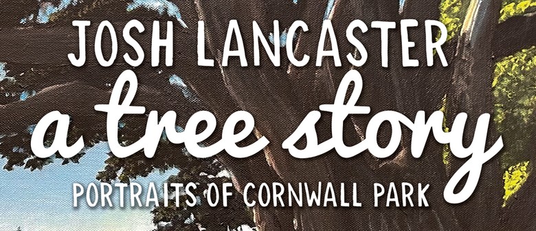 A Tree Story: Portraits of Cornwall Park by Josh Lancaster