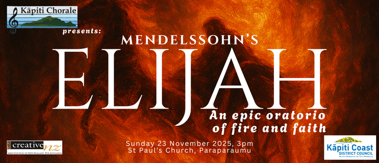 Kāpiti Chorale presents Mendelssohn’s Elijah
