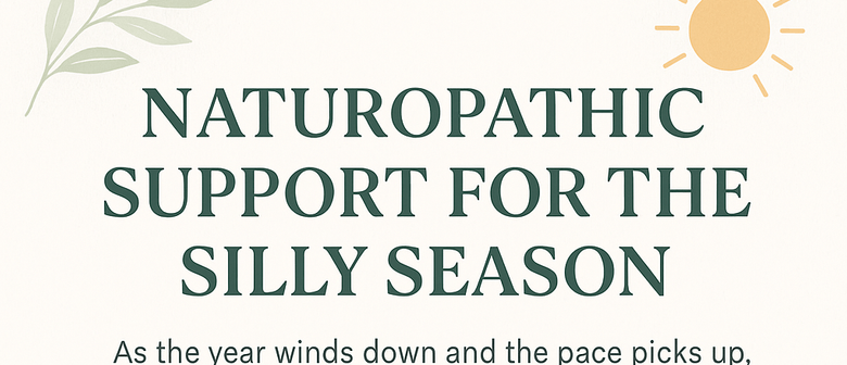 Naturopathic Support for the Silly Season