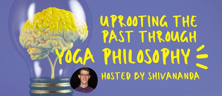 Uprooting the Past Through Yoga Philosophy