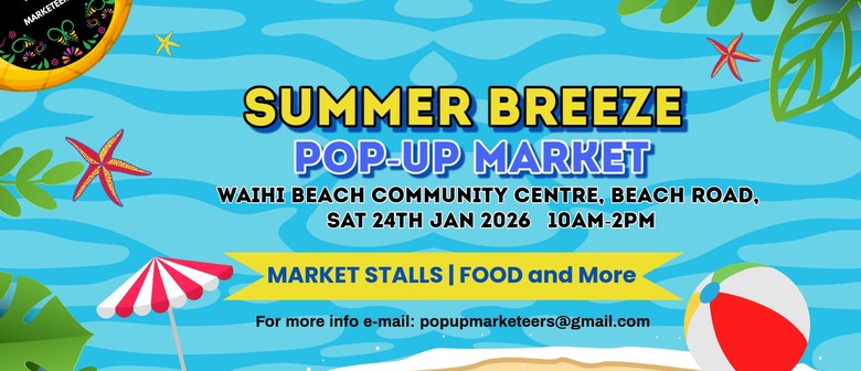 Summer Breeze Pop-Up Market Waihi Beach