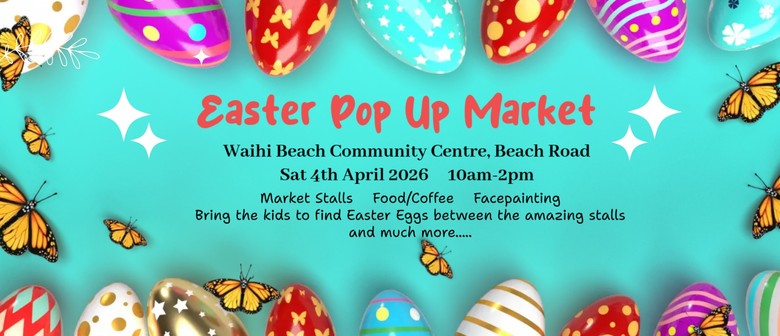 Waihi Beach Easter Pop-Up Market 2026