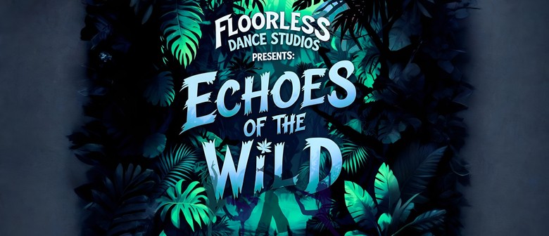 Echoes of the wild - Floorless Dance Studios