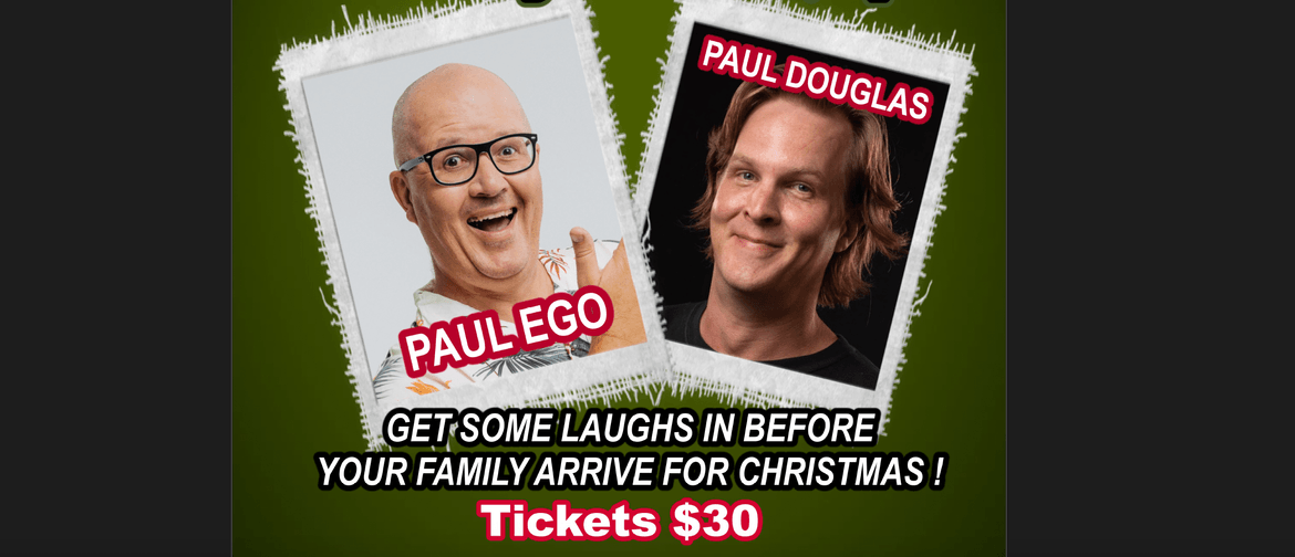 Paul Ego & Paul Douglas: Christmas Comedy Crack-Up!