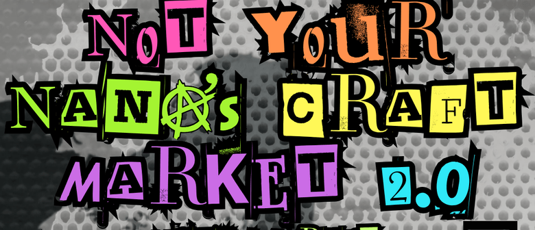 Not Your Nana's Craft Market 2.0 (R18 NSFW Market)