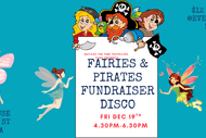 Fairies & Pirates Kids Disco Fundraiser