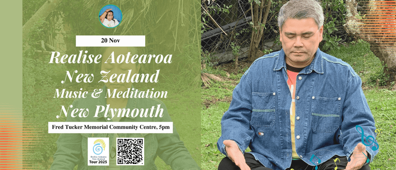 Realise Aotearoa New Zealand New Plymouth Music & Meditation Event