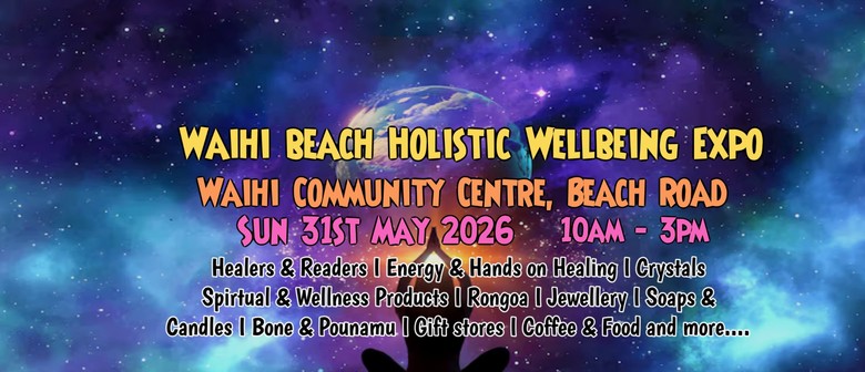 Waihi Beach Holistic Wellbeing Expo-Kings Birthday Sunday 2026