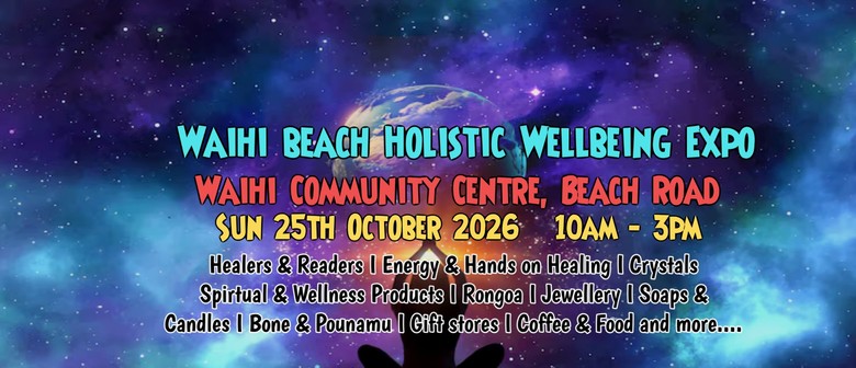 Waihi Beach Holistic Wellbeing Expo-Labour Weekend Sunday 2026