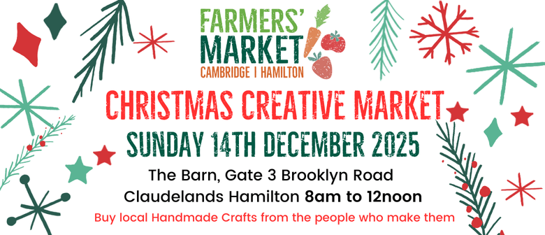Christmas Creative Market at Hamilton Farmers' Market