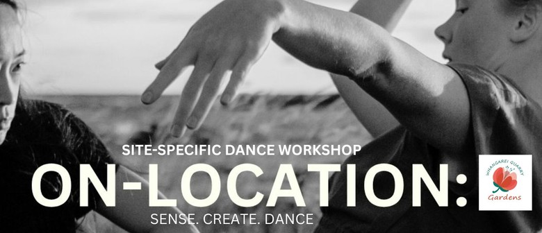 On Location: Sense, Create, Dance: Site-Specific Dance Workshop