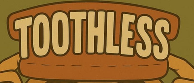 Toothless - A Rhian Wood-Hill Comedy Show