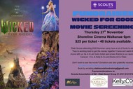 Wicked for Good Scouts Movie Fundraiser