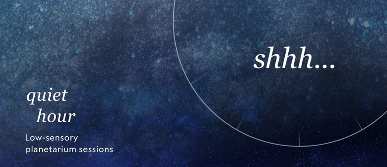 Quiet Hour: Low-sensory planetarium sessions