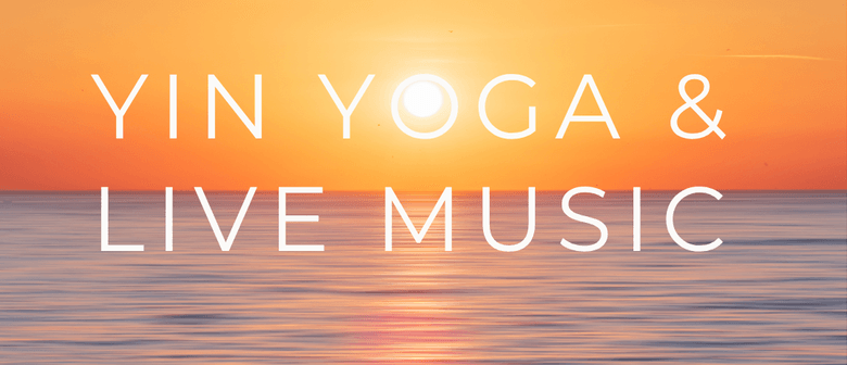 Yin Yoga & Live Music