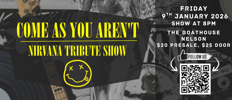 Come As You Aren't - Nirvana Tribute