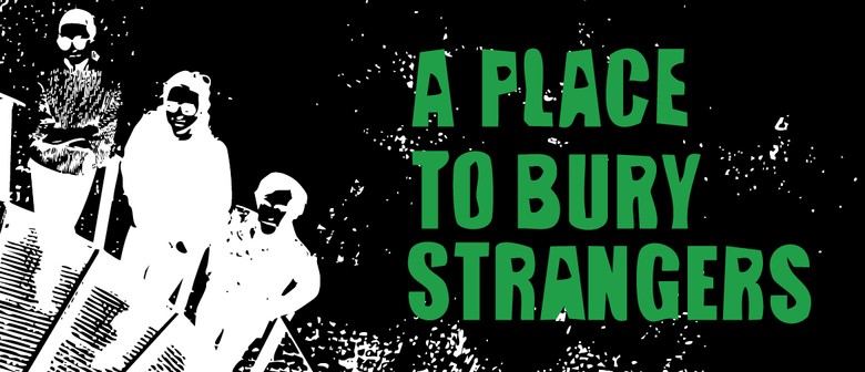 A Place To Bury Strangers