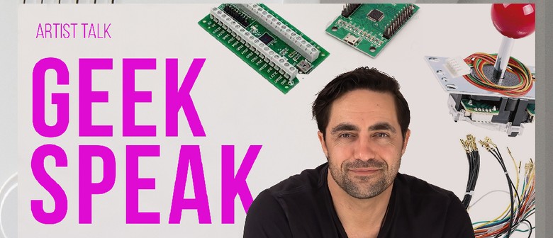 Geek Speak - Artist Talk [Arca Arcade: Round One]