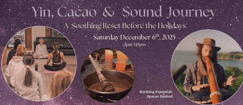 Yin, Cacao & A Sound Journey; A Soothing Reset Before the Holidays