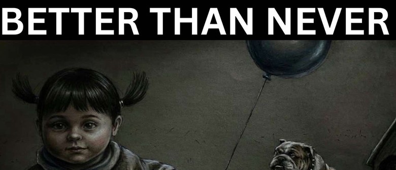 Better Than Never - Debut Music Single Release Party