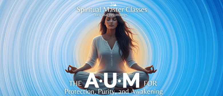 The A-U-M for Protection, Purity, and Awakening