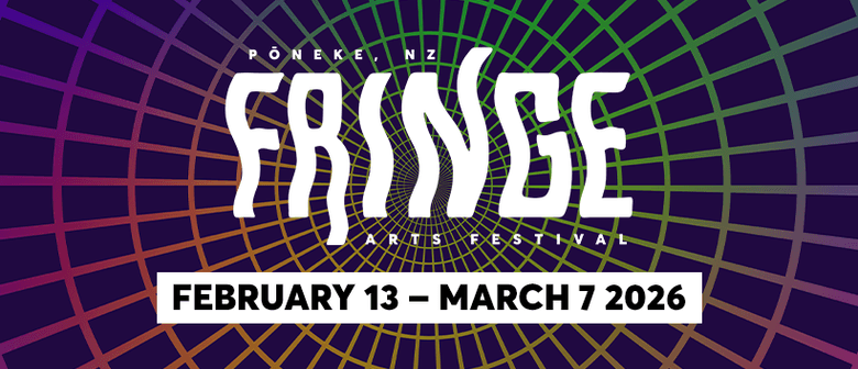 New Zealand Fringe Festival 2026 February 13th - March 7th