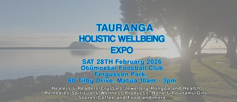 Tauranga Holistic Wellbeing Expo 2026