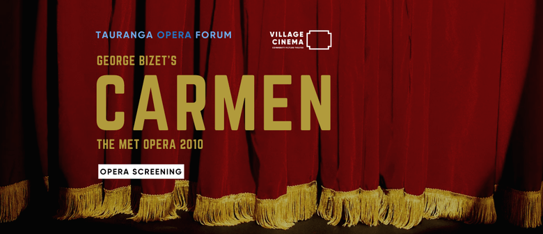 Carmen - Tauranga Opera Forum