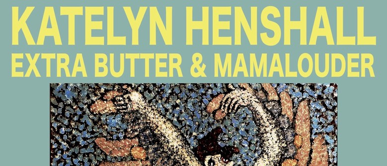 Katelyn Henshall with Extra Butter and MamaLouder