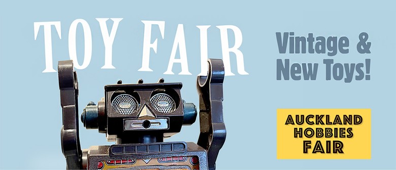 Toy Fair -  Auckland Hobbies Fair