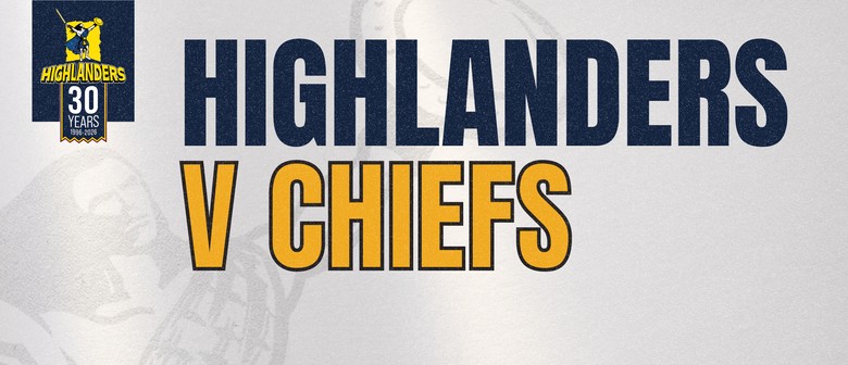 Highlanders v Chiefs - Round 2 Super Rugby Pacific