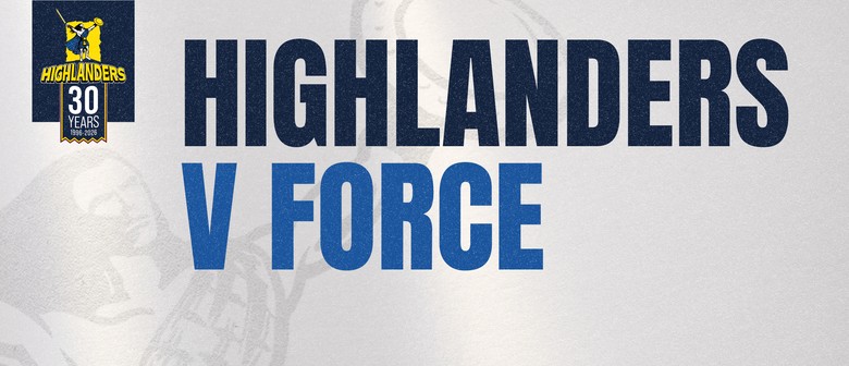 Highlanders v Western Force &ndash; Super Rugby Pacific Club Round