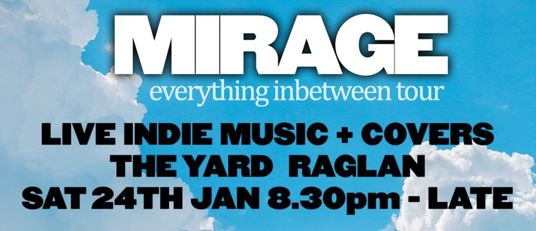 Mirage 'Everything InBetween' Tour