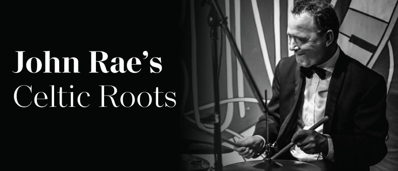 John Rae's Celtic Roots  -  Tauranga Musica 2026 Concert Series
