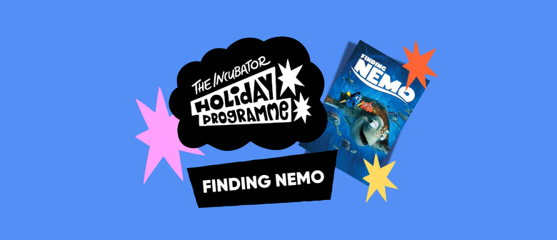 Finding Nemo - School Holidays at The Incubator