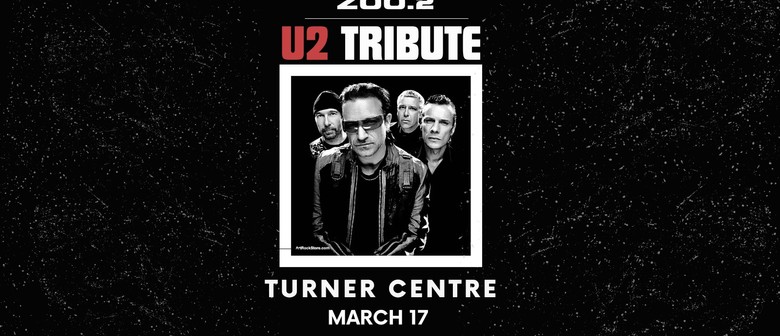 ZOO.2 The Ultimate U2 Tribute Show