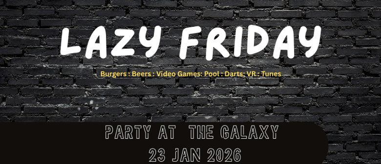 Lazy Friday : A Galaxy Bar Party