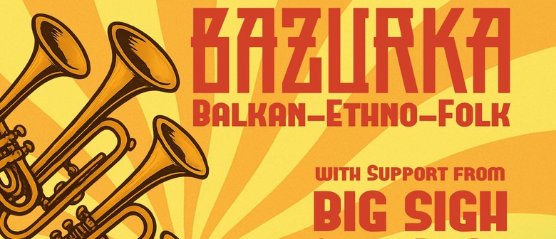 Bazurka + Big Sigh